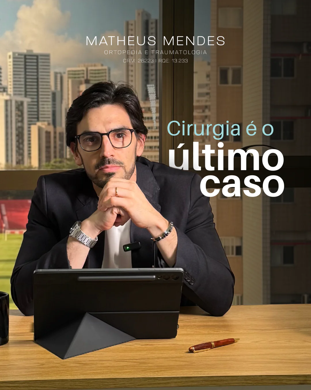 Dr. Matheus Mendes: cirurgia é o último caso